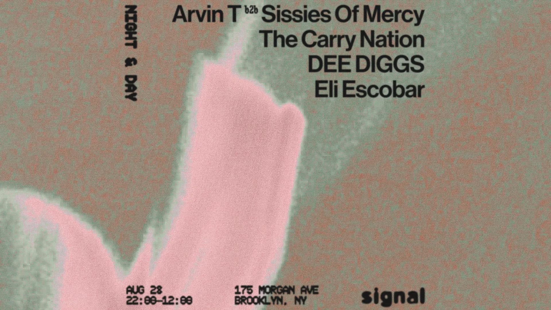 Poster for Night & Day: Eli Escobar, The Carry Nation, Dee Diggs, Arvin T b2b Sissies of Mercy
